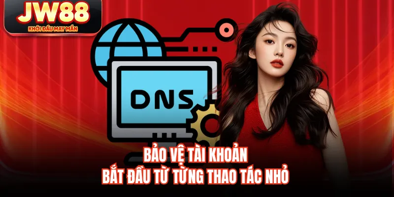 Bảo vệ tài khoản bắt đầu từ từng thao tác nhỏ
